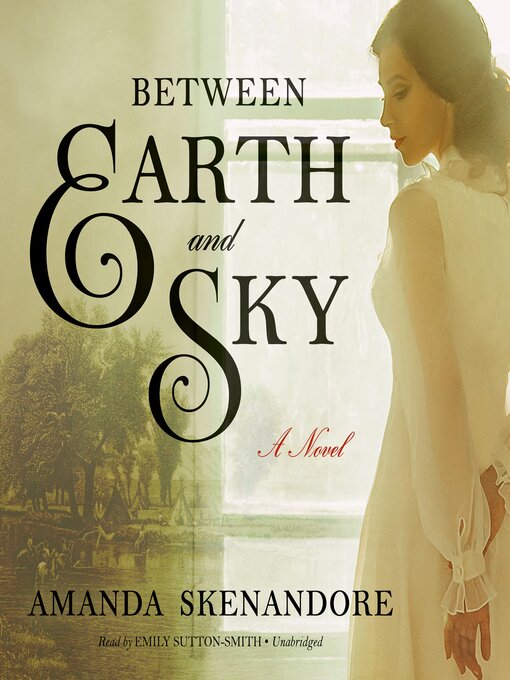 Title details for Between Earth and Sky by Amanda Skenandore - Wait list